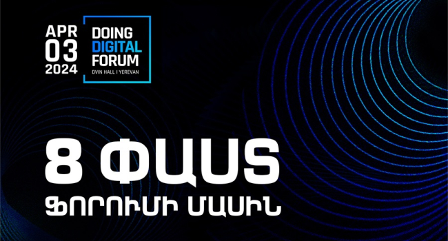 8 փաստ Doing Digital Forum 2024-ի մասին. ինչ սպասել ապրիլի 3-ին