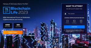 Blockchain Life 2023: 27-28 февраля 2023 года в Дубае состоится международный форум по блокчейну и криптовалютам